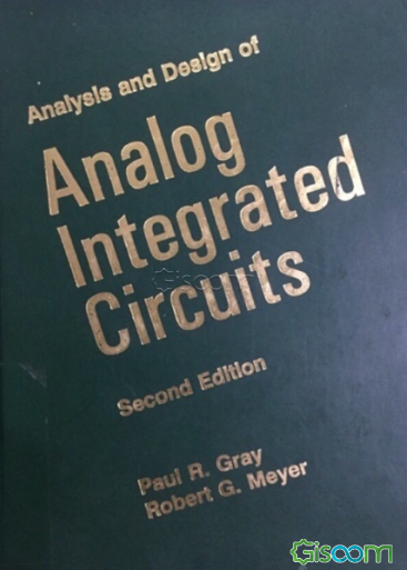 Analysis And Design Of Analog Integrated Circuits
