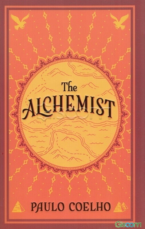 The alchemist: a fable about following your dream