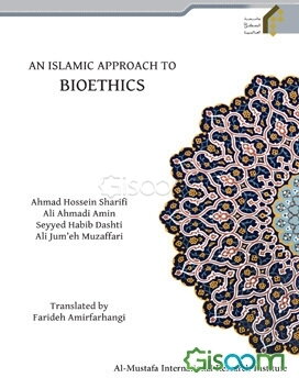 An Islamic approach to bioethics