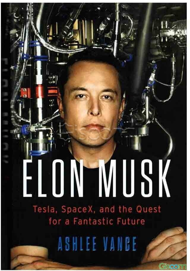 Elon Musk: Tesla, Spacex, and the quest for a fantastic future