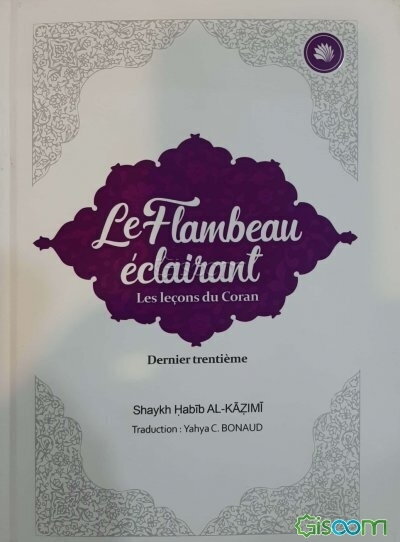 Le flambeau eclairant - Les lecons du Coran