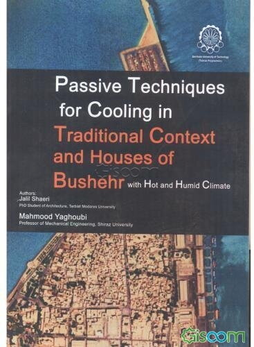 Passive techniques for cooling in traditional context and houses of Bushehr with hot and humid climate