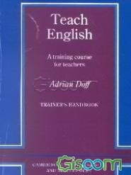 Teach English A Training Course For Teachers Trainers Handbook