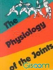 The physiology of the joints: annotated diagrams of the mechanics of the human joints