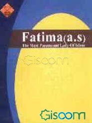 Fatima (as): the most paramount lady of Islam