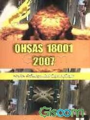 سیستم‌ ارزیابی ایمنی و بهداشت حرفه‌ای: براساس استاندارهای بین‌المللی OHSAS 18001