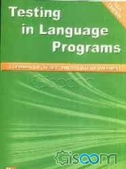 Testing in language programs: a comprehensive guide to English language assessment