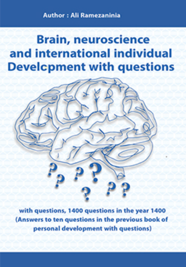 Brain, neuroscience and international individual development with questions: with questions, 1400 questions in the year 1400 (answers to ten questions in the previous book of personal development with questions)