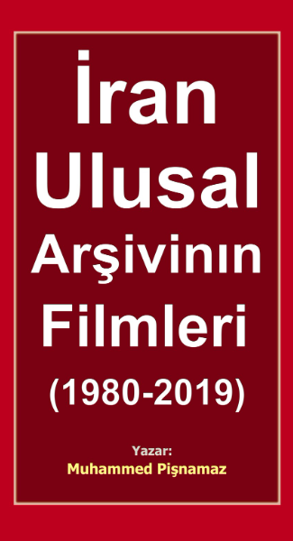 Iran ulusal arsivinin filmleri: 1980 - 2019