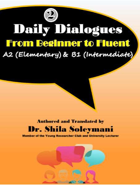 Daily dialogues: from beginner to fluent A2 (elementary) & B1 (intermediate) (جلد 2)